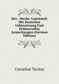 Des . Werke: Lateinisch Mit Deutscher Uebersetzung Und Erlauternden Anmerkungen (German Edition)