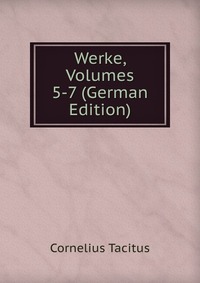 Werke, Volumes 5-7 (German Edition)