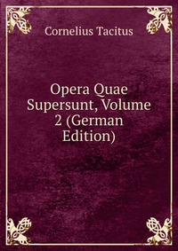 Opera Quae Supersunt, Volume 2 (German Edition)