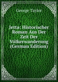 Jetta: Historischer Roman Aus Der Zeit Der Volkerwanderung (German Edition)