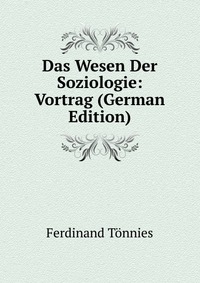 Das Wesen Der Soziologie: Vortrag (German Edition)