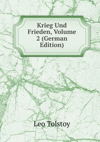 Krieg Und Frieden, Volume 2 (German Edition)