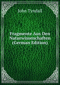 Fragmente Aus Den Naturwissenchaften (German Edition)