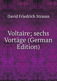 Voltaire; sechs Vortage (German Edition)