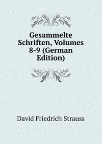 Gesammelte Schriften, Volumes 8-9 (German Edition)