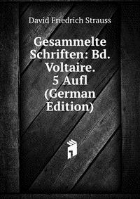 Gesammelte Schriften: Bd. Voltaire. 5 Aufl (German Edition)