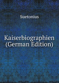 Kaiserbiographien (German Edition)