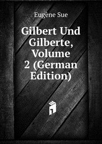 Gilbert Und Gilberte, Volume 2 (German Edition)