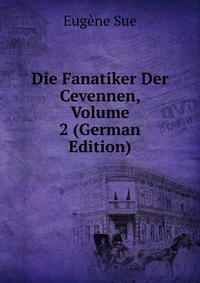 Die Fanatiker Der Cevennen, Volume 2 (German Edition)