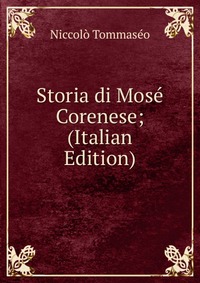 Storia di Mose Corenese; (Italian Edition)