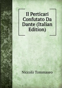 Il Perticari Confutato Da Dante (Italian Edition)