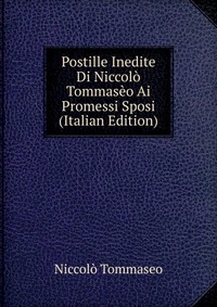 Postille Inedite Di Niccolo Tommaseo Ai Promessi Sposi (Italian Edition)