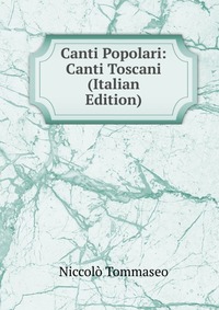 Canti Popolari: Canti Toscani (Italian Edition)