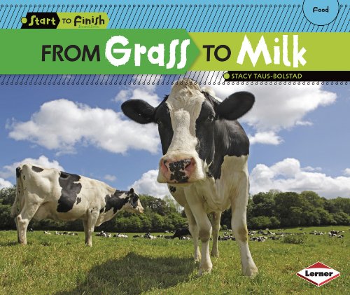 From Grass to Milk (Start to Finish: Food)