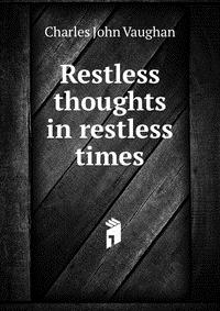 Restless thoughts in restless times