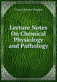 Lecture Notes On Chemical Physiology and Pathology