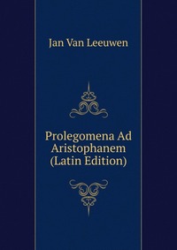 Prolegomena Ad Aristophanem (Latin Edition)