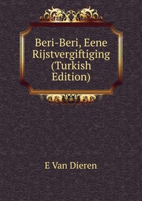 Beri-Beri, Eene Rijstvergiftiging (Turkish Edition)