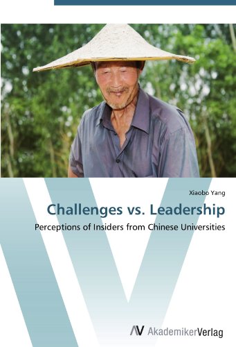 Challenges vs. Leadership: Perceptions of Insiders from Chinese Universities