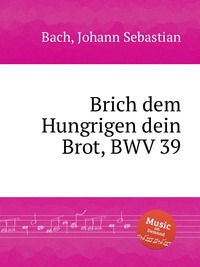 Раздели твой хлеб с голодным, BWV 39