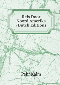 Reis Door Noord Amerika (Dutch Edition)