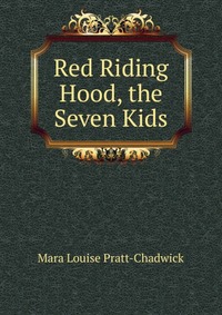 Red Riding Hood, the Seven Kids