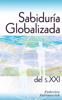 Sabiduria globalizada del siglo XXI