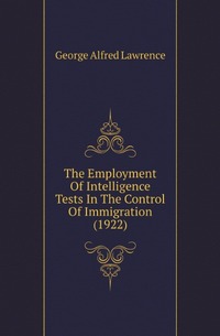 The Employment Of Intelligence Tests In The Control Of Immigration (1922)