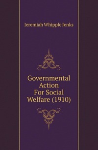 Governmental Action For Social Welfare (1910)