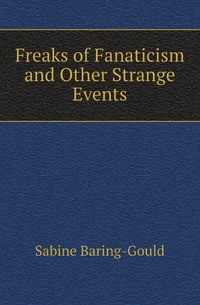 Freaks of Fanaticism and Other Strange Events