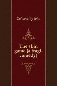 The skin game (a tragi-comedy)