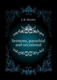 Sermons, parochial and occasional