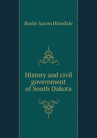 History and civil government of South Dakota