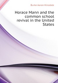 Horace Mann and the common school revival in the United States