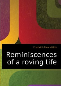 Reminiscences of a roving life