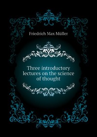 Three introductory lectures on the science of thought