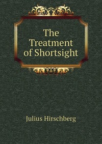 The Treatment of Shortsight