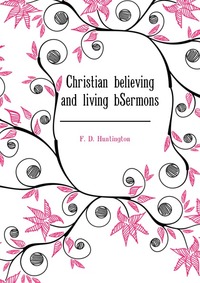 Christian believing and living bSermons