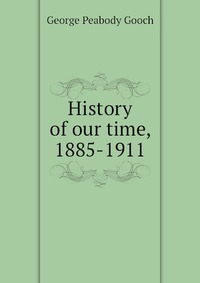 History of our time, 1885-1911