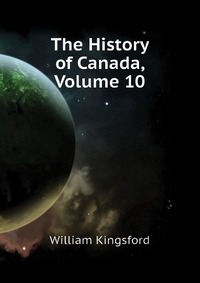 The History of Canada, Volume 10