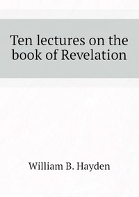 Ten lectures on the book of Revelation