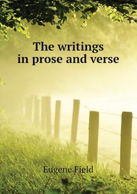 The writings in prose and verse