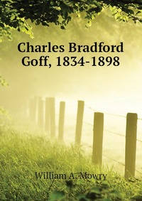 Charles Bradford Goff, 1834-1898