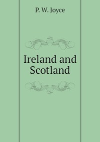 Ireland and Scotland