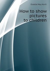 How to show pictures to children