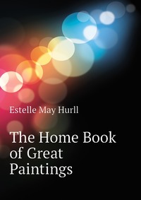 The Home Book of Great Paintings