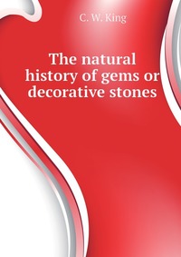 The natural history of gems or decorative stones