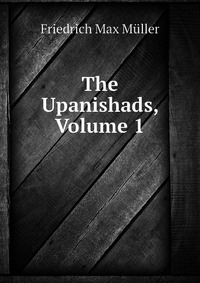 The Upanishads, Volume 1