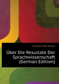 Uber Die Resultate Der Sprachwissenschaft (German Edition)