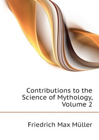 Contributions to the Science of Mythology, Volume 2